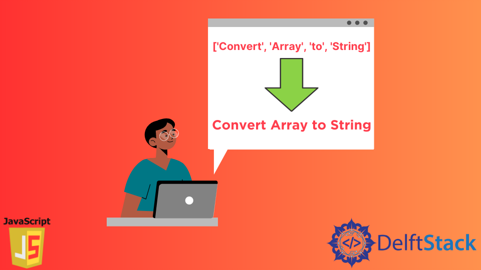 convert-array-to-string-in-javascript-delft-stack